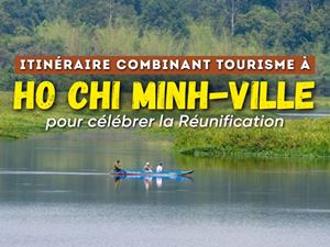 Suggestions d’itinéraires touristiques à Hô Chi Minh-Ville pour célébrer la Réunification du Vietnam