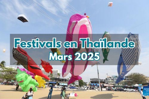 Mars 2025 en Thaïlande : Festivals et événements incontournables à ne pas manquer!