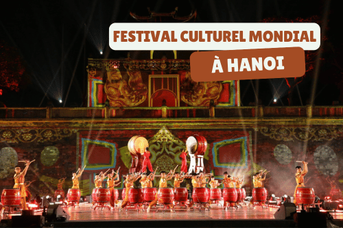 Festival culturel mondial à Hanoï : les activités incontournables à ne pas manquer