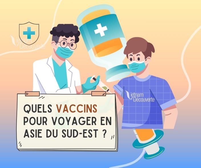Quels vaccins sont recommandés pour voyager en Asie du Sud-Est ?