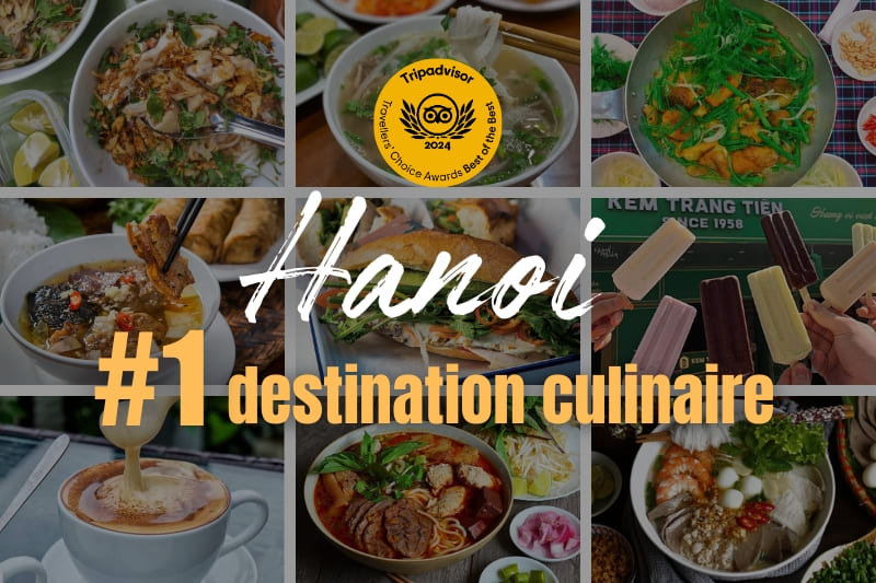 Hanoi : La meilleure destination culinaire du monde selon TripAdvisor !