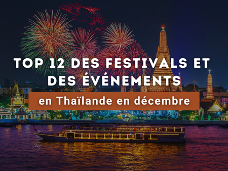 Top 12 des Festivals et Événements à découvrir en Thaïlande en décembre
