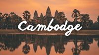 Mai 2025 - Cambodge : À la découverte des meilleures destinations
